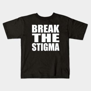 Break the stigma Kids T-Shirt